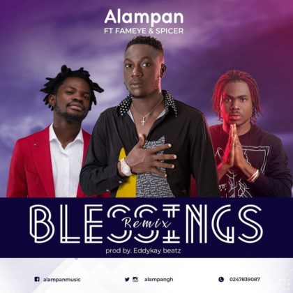 Alampan ft Fameye Spicer Blessings Remix e1590481360130