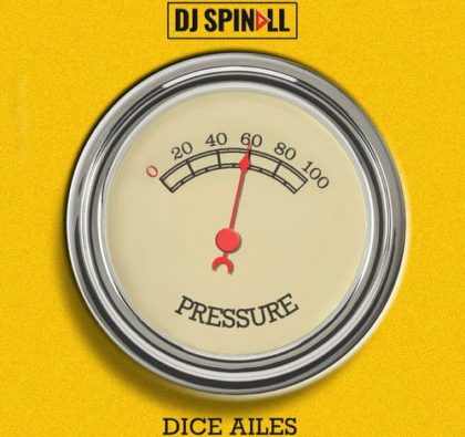 DJ Spinall – Pressure ft. Dice Ailes e1590123912234