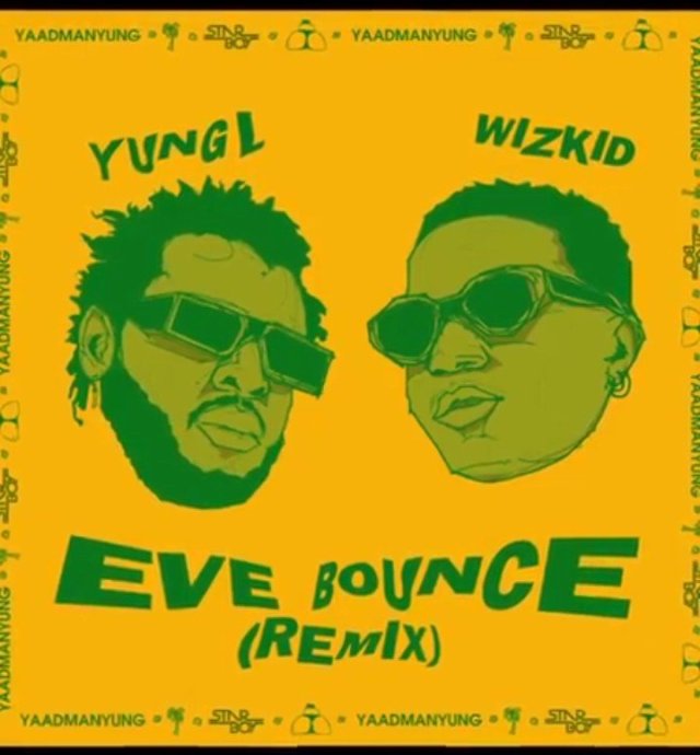 Yung L – Eve Bounce Remix ft. Wizkid