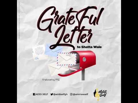 Addi Self   Grateful Letter To Shatta Wale