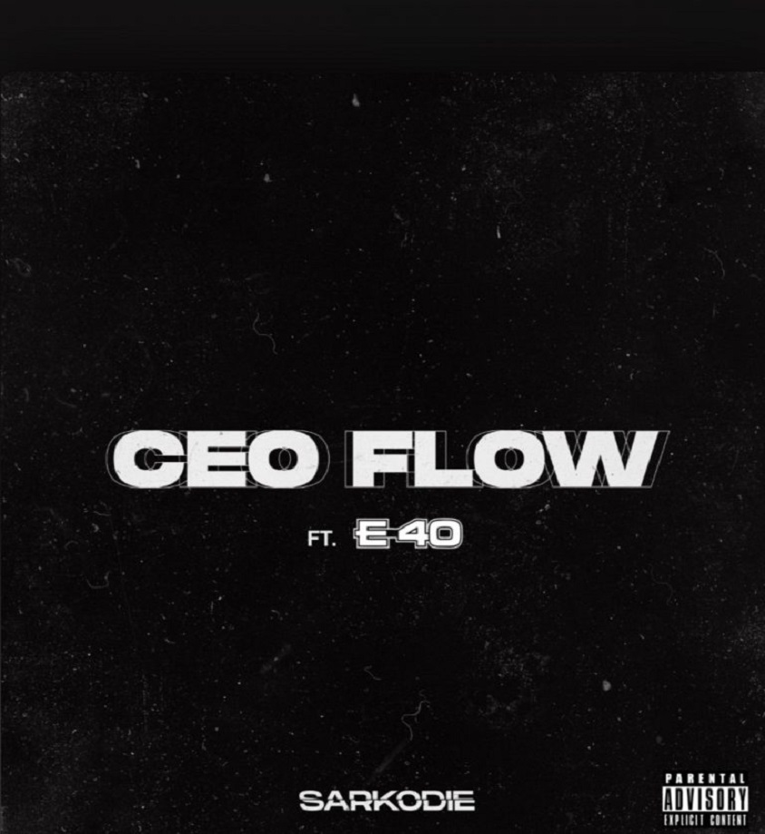 Sarkodie CEO Flow ft E 40