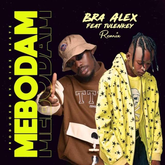 Bra Alex – Mebodam Remix Ft. Tulenkey