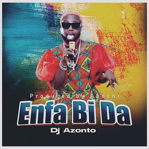DJ Azonto Enfa Bi Da Tmmotiongh.com