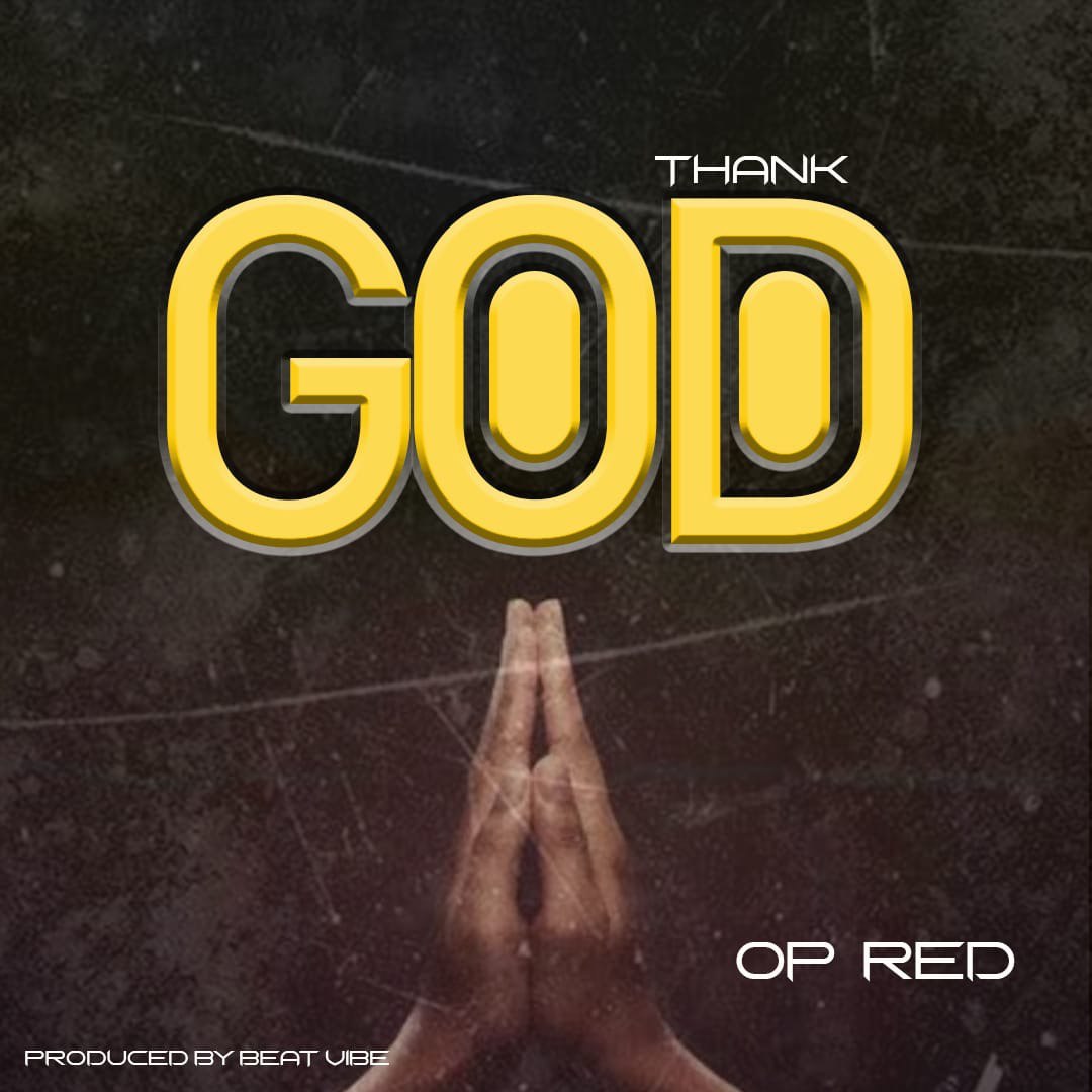 OP Red Thank God Prod by Beat Vibe Tmmotiongh.com