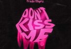 Freda Rhymz Dont Kiss Me DKM Tmmotiongh.com