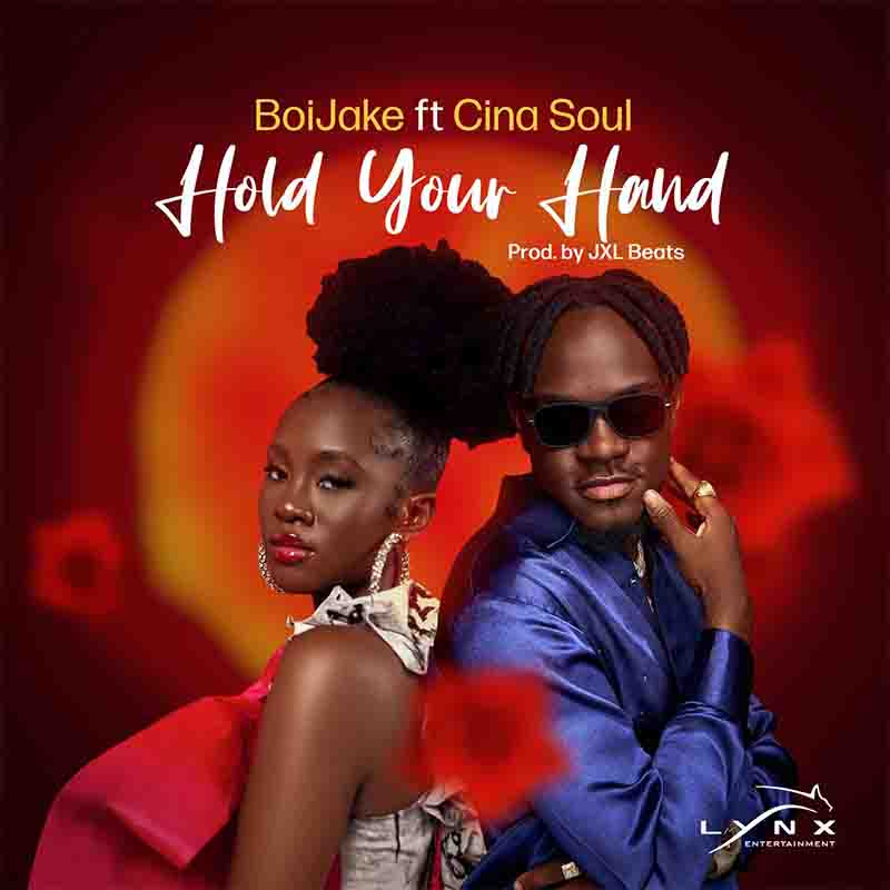 Boijake – Hold Your Hand Ft. Cina Soul Prod by JXL Beats Tmmotiongh.com