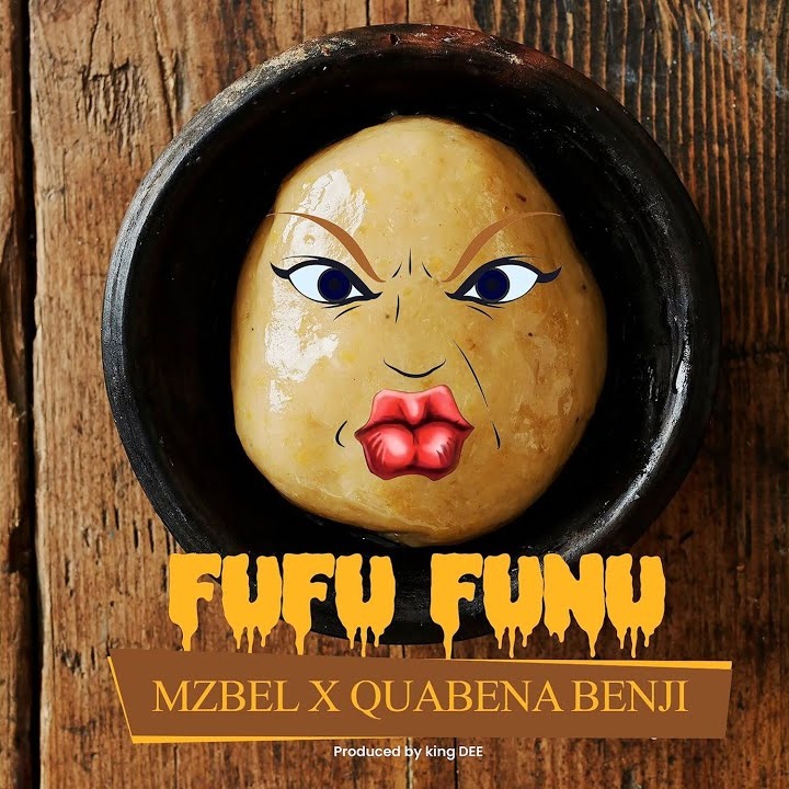Mzbel Fufu Funu Ft Quabena Benji Tmmotiongh.com