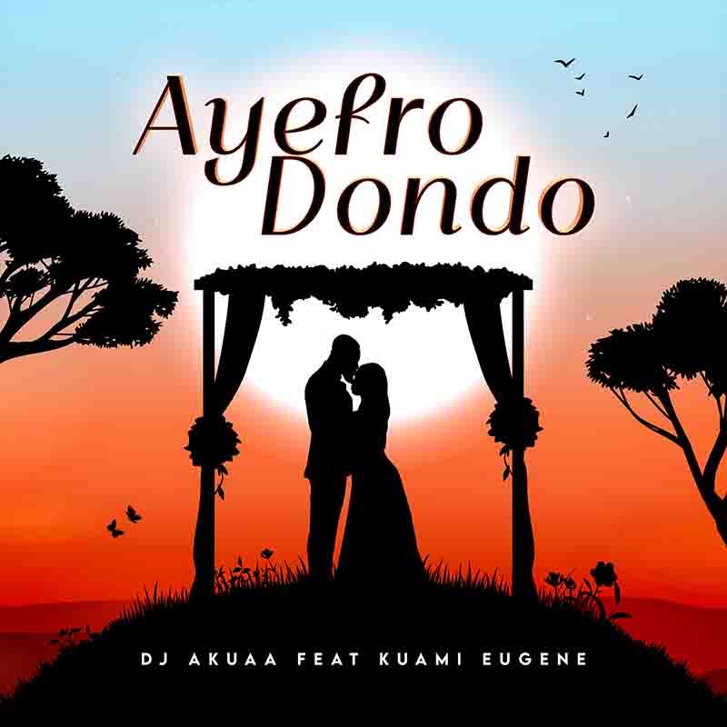 DJ Akuaa Ayefro Dondoo ft Kuami Eugene Tmmotiongh.com