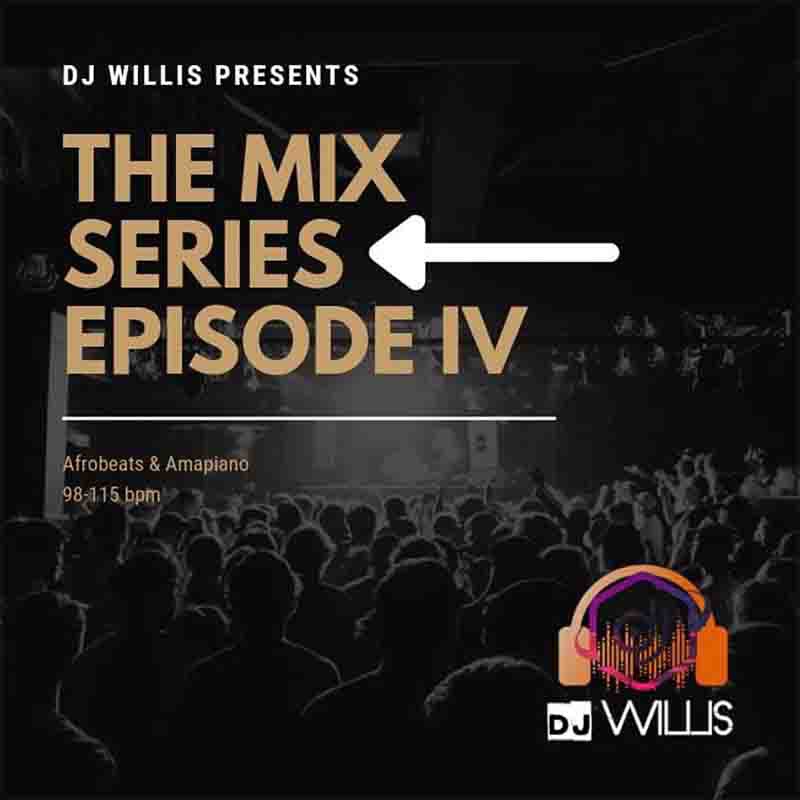 DJ Willis The Mix Series Ep 4 Tmmotiongh.com