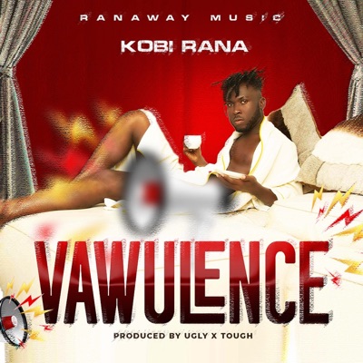 Kobi Rana Vawulence Prod. by Ugly x Touch Tmmotiongh.com