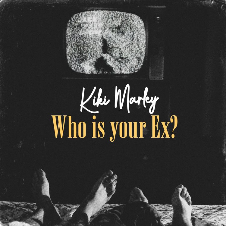 Kiki Marley – Who Is Your Ex Tmmotiongh.com