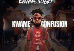 Kwame Yogot Kwame Confusion Prod by 420 Drums Tmmotiongh.com