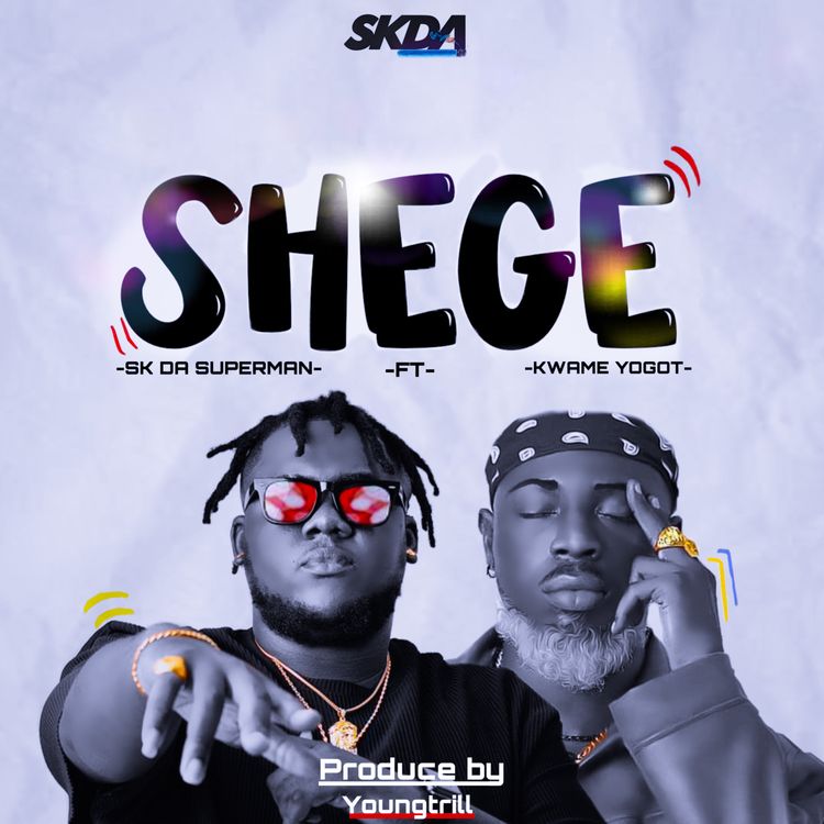 SK Da Superman – Shege Ft Kwame Yogot Prod by Youngtrill Tmmotiongh.com