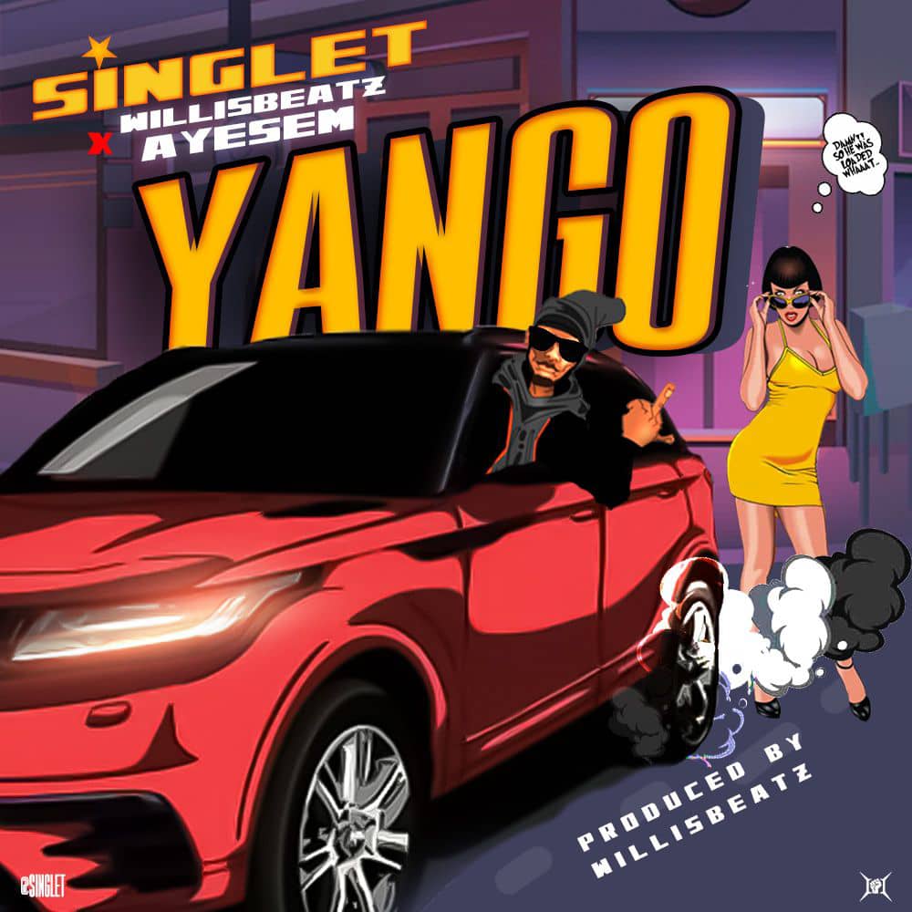 Singlet – Yango Ft. Ayesem Willisbeatz Prod by Willisbeatz Tmmotiongh.com