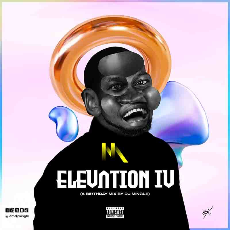 Download MP3: DJ Mingle – Elevation 4 (Birthday Mixtape)