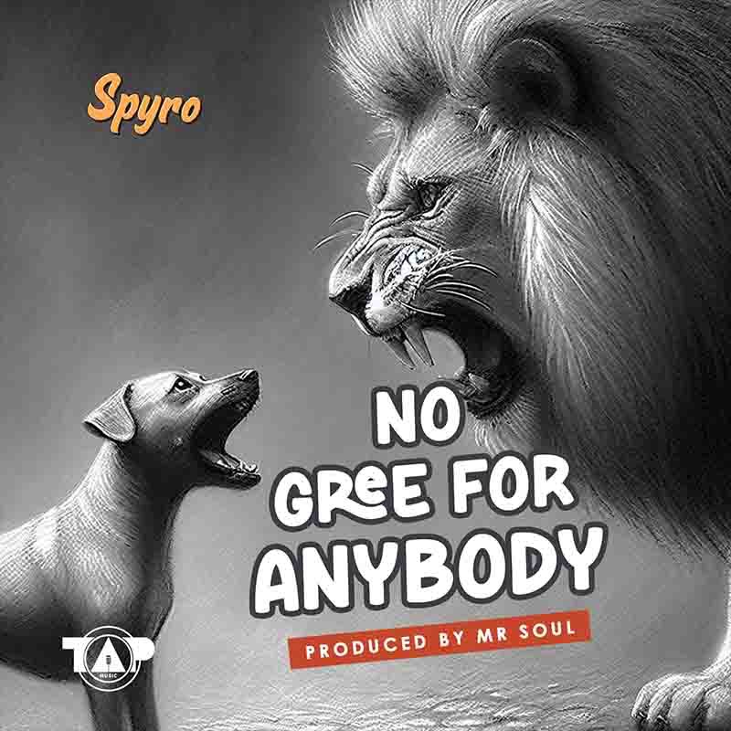 Download MP3: Spyro – No Gree For Anybody (NGFA)