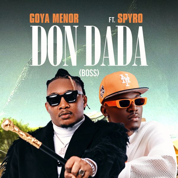 Download MP3: Goya Menor – Don Dada (Boss) Ft. Spyro