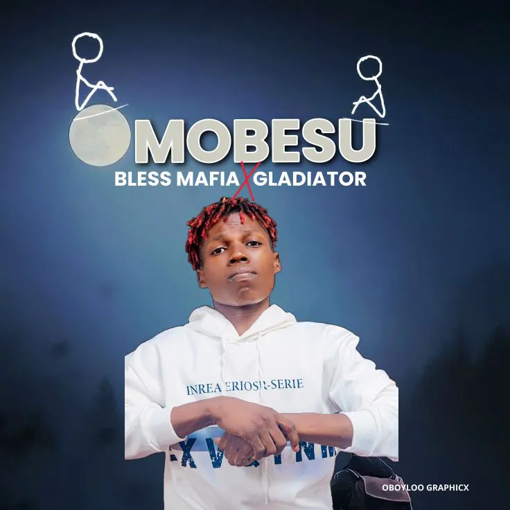 Bless Mafia Ft Gladiator - Mobesu