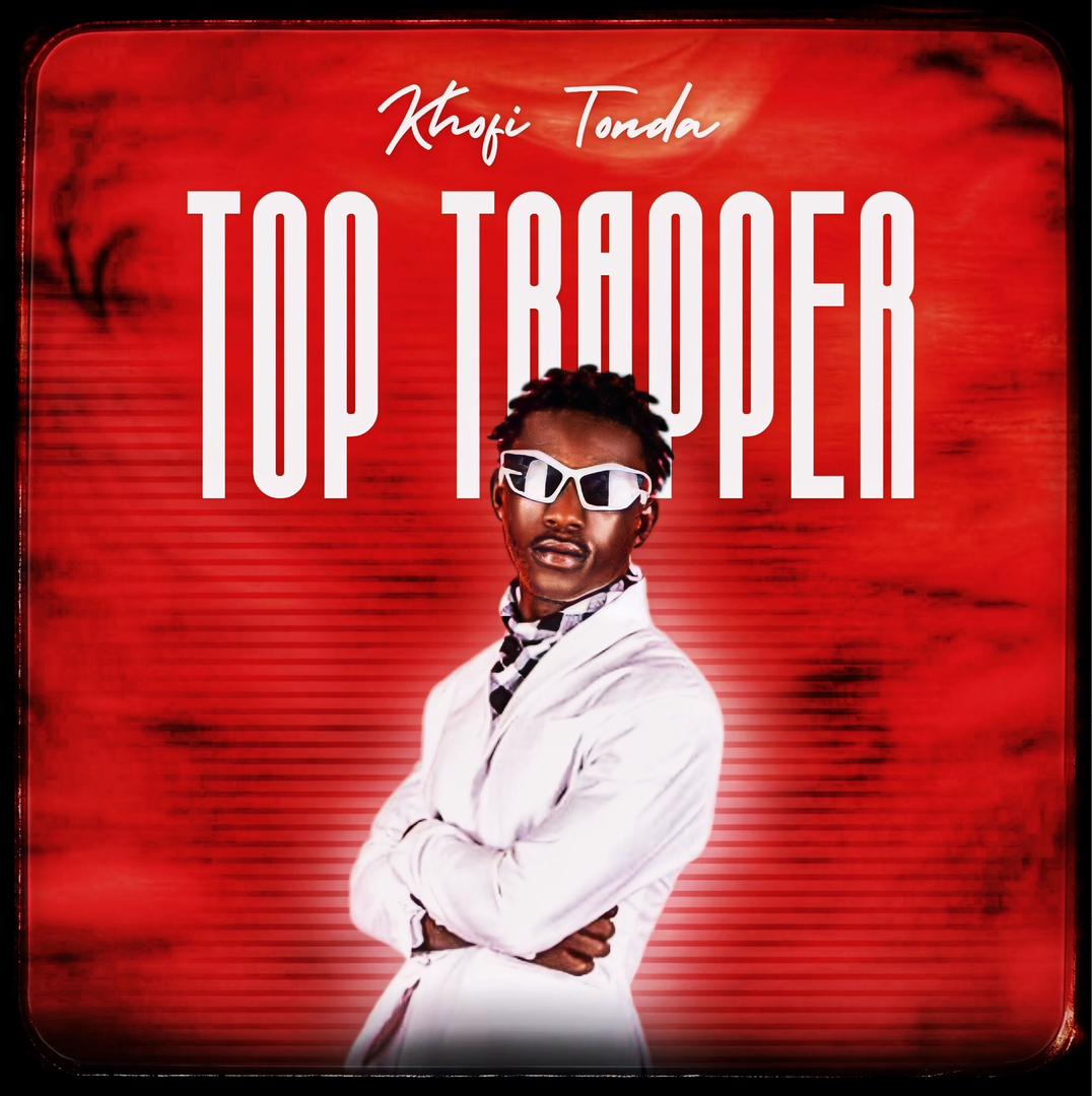 Khofi Tonda - Top Trapper (2024 New Song)