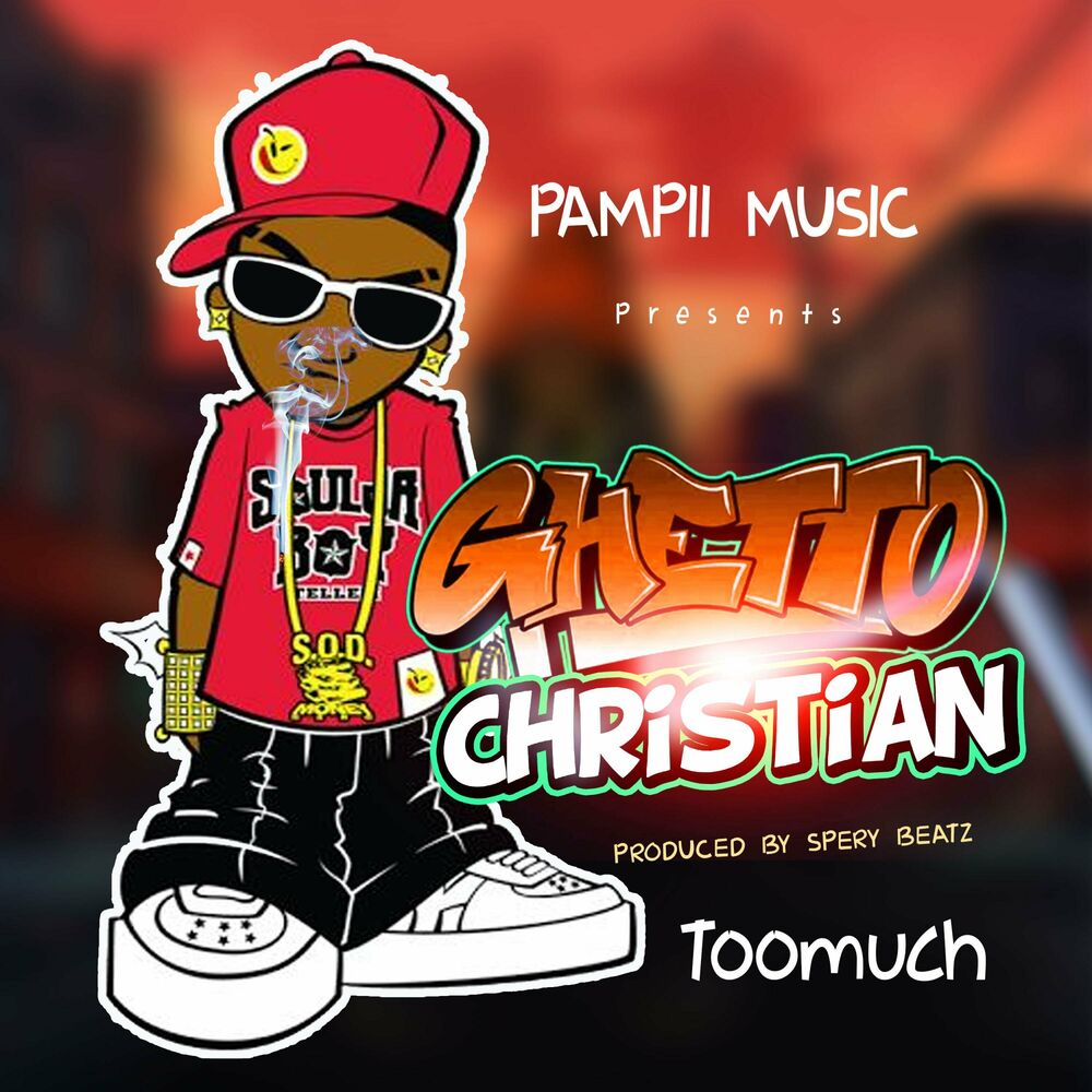 Too Much - Ghetto Christian
