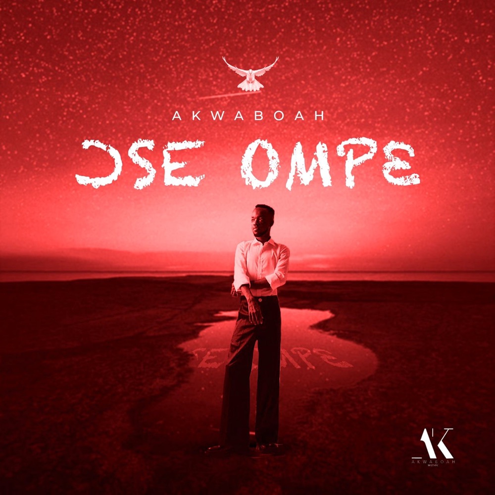 Akwaboah – Ose Ompe Mp3 Download