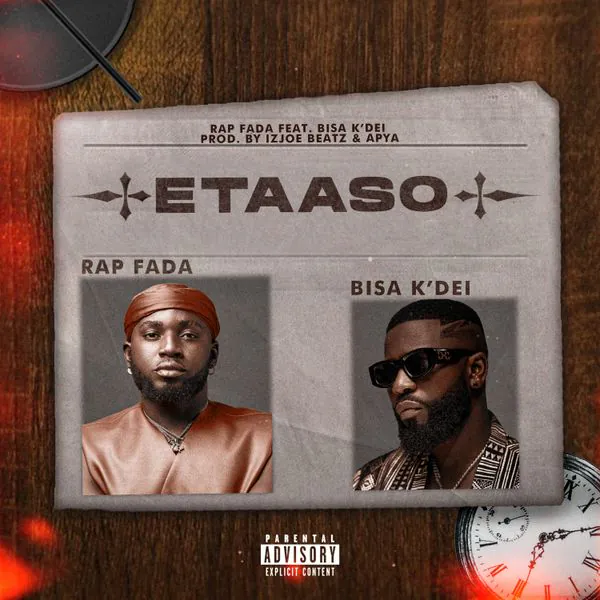 Rap Fada – Etaaso Ft. Bisa K’dei (Prod by Iz Joe Beatz & Apya)