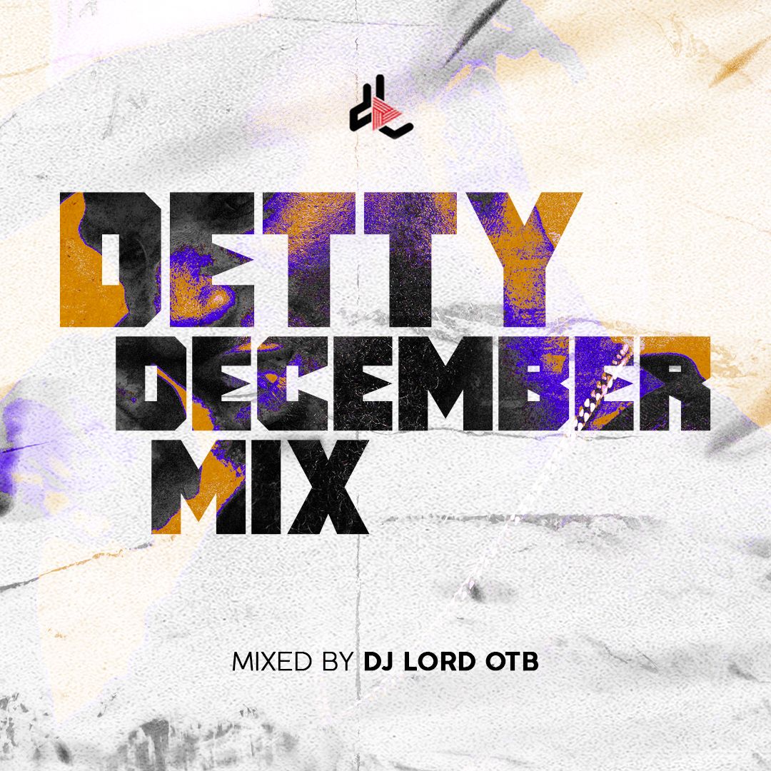 DJ Lord OTB – Detty December Mixtape Vol. 2
