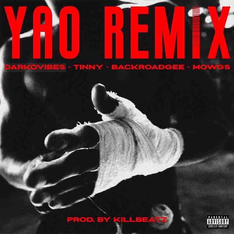 DarkoVibes – YAO (Int’l Remix) ft. Tinny, Backroad Gee & Mowgs