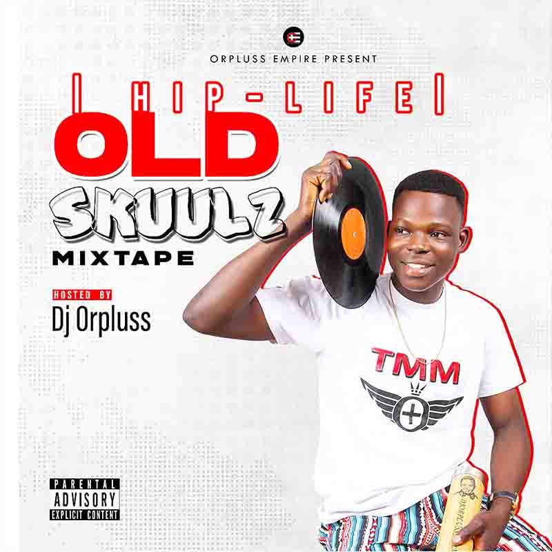 DJ Orpluss – Old Skuulz Mixtape (Hip-Life Mix)