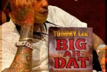 Tommy Lee Sparta – Big Ah Dat