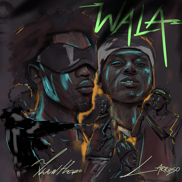 Yhaw Hero & Larruso – Wala (Life) (Prod by Tonee)