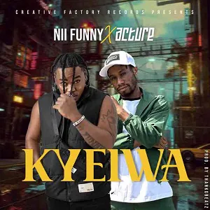 Nii Funny – Kyeiwa Ft Acture (Prod By ThankBeatz)