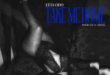 Efia Odo – Take Me Home